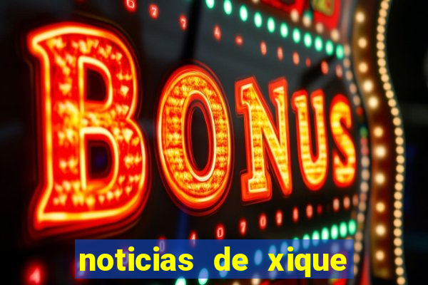 noticias de xique xique ba